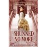 Shunned No More: A Lady Forsaken, Book One