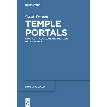 Temple Portals: Studies in Aggadah and Midrash in the Zohar