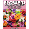 Flowers: Super Fun Coloring Books for Kids and Adults (Bonus: 20 Sketch Pages)