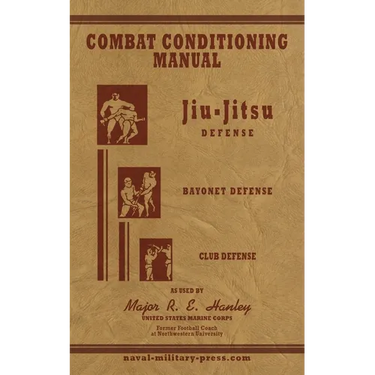 COMBAT CONDITIONING MANUAL - Jiu-Jitsu Defence, Bayonet Defence and Club Defence