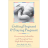 Getting Pregnant & Staying Pregnant: Overcoming Infertility and Managing Your High-Risk Pregnancy