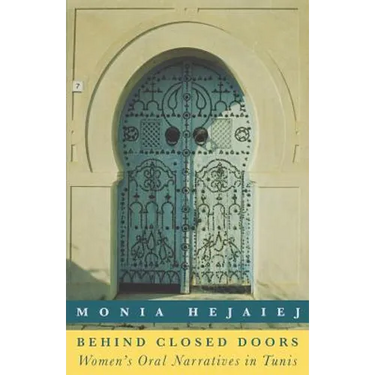 Behind Closed Doors: Women's Oral Narratives in Tunis