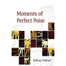 Moments of Perfect Poise
