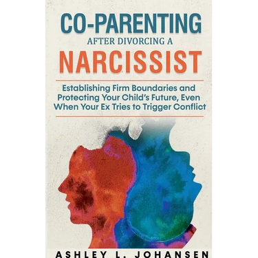 Co-Parenting After Divorcing A Narcissist Without Falling For Their Manipulation