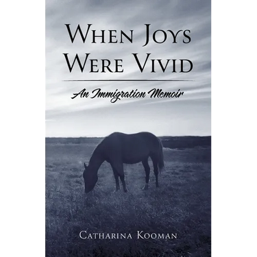 When Joys Were Vivid: An Immigration Memoir