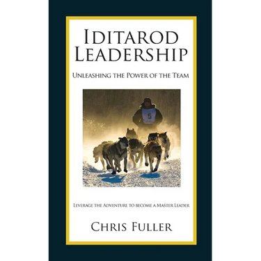 Iditarod Leadership: Unleashing the Power of the Team