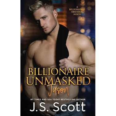Billionaire Unmasked: The Billionaire's Obsession Jason