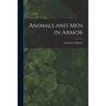 Animals and Men in Armor