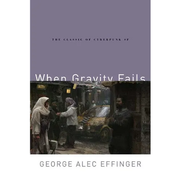 When Gravity Fails: The Classic of Cyberpunk SF