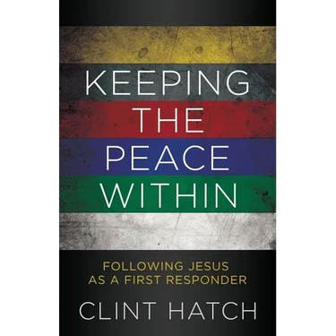 Keeping the Peace Within: Following Jesus as a First Responder
