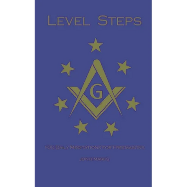 Level Steps: 100 Daily Meditations for Freemasons