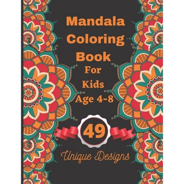 Mandala Coloring Book For Kids Age 4-8: 49 Beautiful White Background Flower Mandalas Color Book For Adults, Teens and Kids