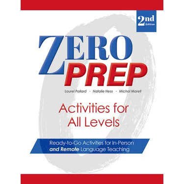 Zero Prep Activities for All Levels: Ready-To-Go Activities for In-Person and Remote Language Teaching