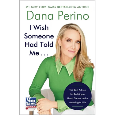 I Wish Someone Had Told Me . . .: The Best Advice for Building a Great Career and a Meaningful Life