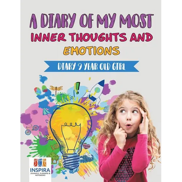 A Diary of My Most Inner Thoughts and Emotions Diary 9 Year Old Girl
