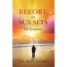 Before the Sun Sets: Tell Someone...