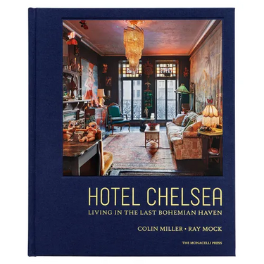 Hotel Chelsea: Living in the Last Bohemian Haven