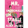 Mr. Emotionally Unstable