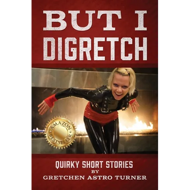 But I Digretch: Quirky Short Stories