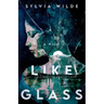 Like Glass