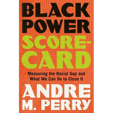 Black Power Scorecard: Measuring the Racial Gap and What We Can Do to Close It