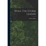 Wolf The Storm Leader