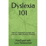 Dyslexia 101: How to Understand, Accept, and Live Your Best Life with Dyslexia