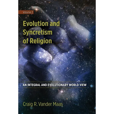 Evolution and Syncretism of Religion: An Integral and Evolutionary World View