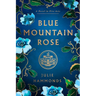 Blue Mountain Rose: A Novel in Five Acts