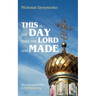 This Is the Day That the Lord Has Made: The Liturgical Year in Orthodoxy