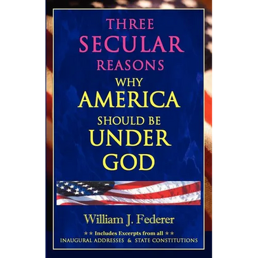 Three Secular Reasons Why America Should Be Under God