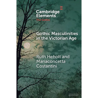 Gothic Masculinities in the Victorian Age