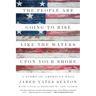 The People Are Going to Rise Like the Waters Upon Your Shore: A Story of American Rage