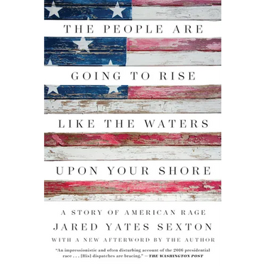 The People Are Going to Rise Like the Waters Upon Your Shore: A Story of American Rage
