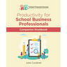 Productivity for School Business Professionals Companion Workbook