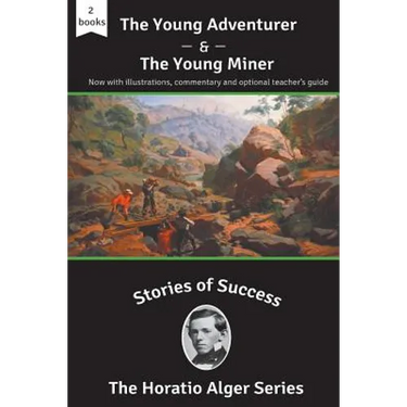 Stories of Success: The Young Adventurer and The Young Miner (Illustrated)