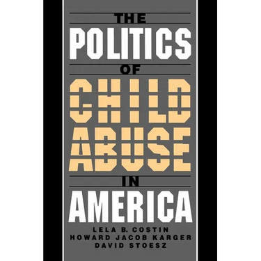 The Politics of Child Abuse in America