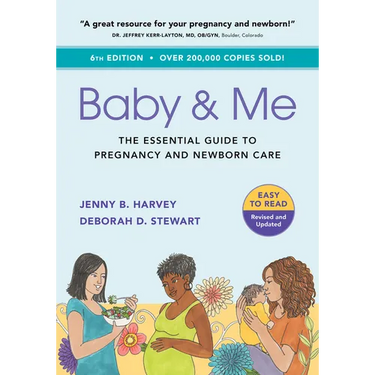 Baby & Me: The Essential Guide to Pregnancy and Newborn Care