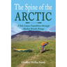 The Spine of the Arctic: A Solo Canoe Expedition through Alaska's Brooks Range