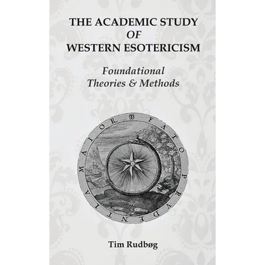 The Academic Study of Western Esotericism: Foundational Theories and Methods