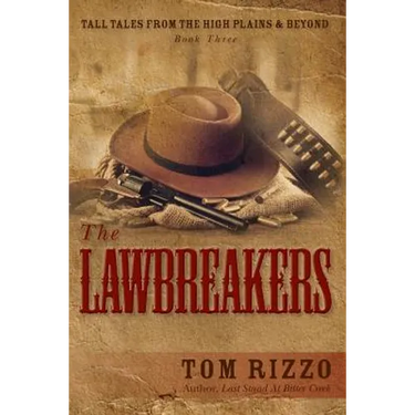 Tall Tales from the High Plains & Beyond, Book Three: The LawBreakers