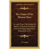 The Utopia Of Sir Thomas More: In Latin From The Edition Of March, 1518, And In English From The Ralph Robynson's Translation 1551