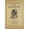 Your Sister in the Gospel: The Life of Jane Manning James, a Nineteenth-Century Black Mormon