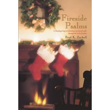 Fireside Psalms: A Thanksgiving-to-Christmas devotional walk through the book of Psalms
