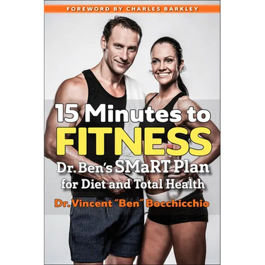 15 Minutes to Fitness: Dr. Ben's Smart Plan for Diet and Total Health