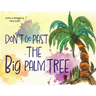 Don't Go Past the Big Palm Tree