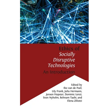 Ethics of Socially Disruptive Technologies: An Introduction