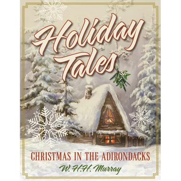 Holiday Tales: Christmas in the Adirondacks