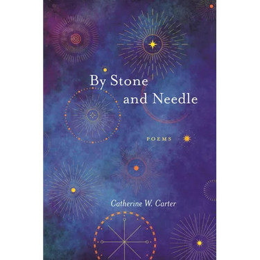 By Stone and Needle: Poems
