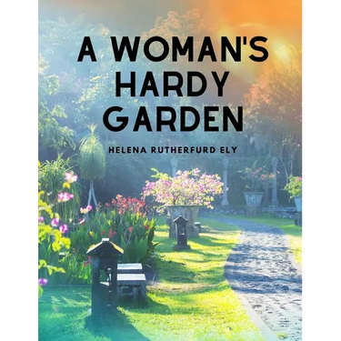 A Woman's Hardy Garden